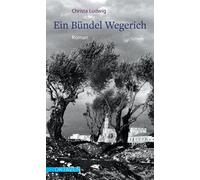 Christa Ludwig Ein Bündel Wegerich: Roman (Oktaven: Die literarische (Tascabile)
