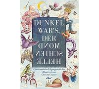 Christa Unzner Dunkel war's, der Mond schien helle: Eine komische Lü (Tascabile)
