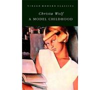 Christa Wolf A Model Childhood (Tascabile) Virago Modern Classics