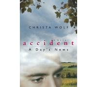 Christa Wolf Accident: a Day's News (Tascabile)