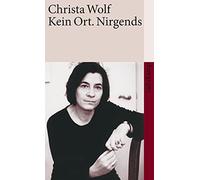 Christa Wolf Kein Ort, nirgends (Tascabile)