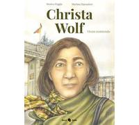 Christa Wolf. Vivere resistendo - Foggia Monica
