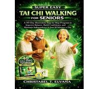 Christabel T Elvana Super Easy Tai CHI Walking for Seniors (Tascabile)