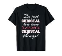 Christal Here Doing Awesome Christal Things Nome Maglietta