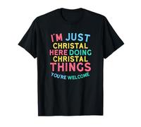 Christal Here Doing Christal Things Divertente Nome Cristale Maglietta