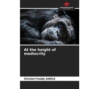 Christel Freddy Awele At the height of mediocrity (Tascabile)