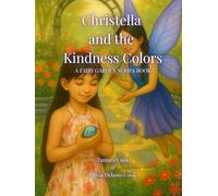 Christella and the Kindness Colors: A Fairy Garden Series Book | Special Edition