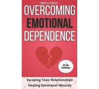 Christelle Char Overcoming emotional dependence, the keys to getting (Tascabile)