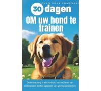 Christelle Chart De methode om uw hond te trainen in 15 minuten per (Tascabile)