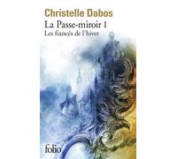 Christelle Dabos La passe-miroir 1/Les fiances de l'hiver (Tascabile)