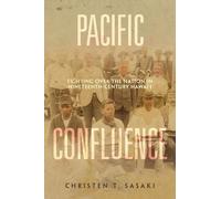 Christen T. Sasaki Pacific Confluence (Copertina rigida) American Crossroads