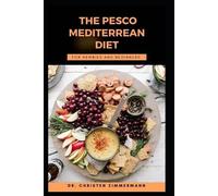 Christen Zimmerma The Pesco Mediterrean Diet for Newbies and Beginne (Tascabile)