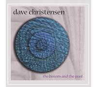 Christensen, Dave - Bosom & The Pool