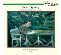 Christensen Jens E. - Syberg: Complete Works For Organ