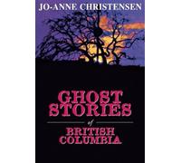 `Christensen, Jo-Anne` Ghost Stories Of British Colum BOOK NUOVO
