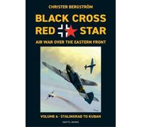 Christer Bergströ Black Cross Red Star Air War Over the Eastern Fron (Tascabile)
