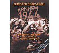 Christer Bergstrom Arnhem 1944 An Epic Battle Revisited (Copertina rigida)