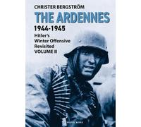 Christer Bergstrom The Ardennes 1944-1945 Volume II (Copertina rigida)