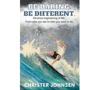Christer Johnsen Be Daring. Be Different. (Tascabile)