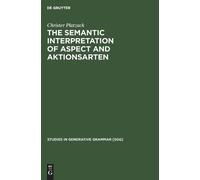 Christer Platza The Semantic Interpretation of Aspect and Akt (Copertina rigida)