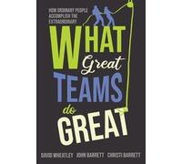 Christi Barrett David Wheatley John Barret What Great Teams Do Grea (Tascabile)