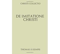 Christi Collectio. De Imitatione Christi
