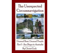 Christi Grab The Unexpected Circumnavigation: Unusual Boat, Unusual (Tascabile)