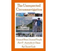 Christi Grab The Unexpected Circumnavigation: Unusual Boat, Unusual (Tascabile)