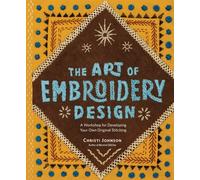 Christi Johnson The Art of Embroidery Design (Copertina rigida)