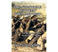 Christiaan de Wet The Struggle between Boer and Brit (Tascabile)