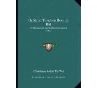 Christiaan Rudolf De Wet De Strijd Tusschen Boer En Brit (Tascabile)