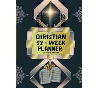 Christian 52-Week Planner for Women and Man: A Modern Faith Journal for Women and Man Who Want to Grow Closer to God - with Powerful Verses on Every Page. A Unique Religious Diary.