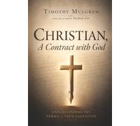 Christian, A Contract with God: Understanding the Terms of True Salvation