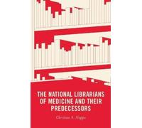 Christian A. Na The National Librarians of Medicine and Their (Copertina rigida)