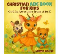 Christian ABC Book for Kids: God Is Awesome from A to Z - Preschool Book About God