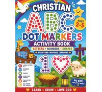 Christian ABC Dot Markers Activity Book: Letters, Numbers & Shapes for Toddlers and Preschoolers: Scripture-Inspired Learning with Big Guided Dot Circles for Ages 2-5