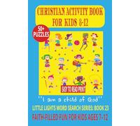CHRISTIAN ACTIVITY BOOK FOR KIDS 8-12: Fun and Faith-Filled Word Searches for Children to Reflect on Christian Values | 6x9 Inches, 110 Pages | 50+ ... Church Events, Sunday School, and Quiet Time