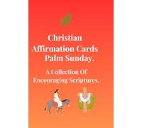 Christian Affirmation Cards Palm Sunday: A Collection of Encouraging Scriptures.