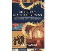 Christian African Americans: A Journey from Biblical Times to Today