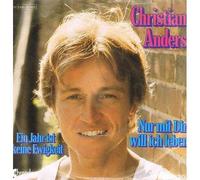 Christian Anders - Nur mit dir will ich leben/Ein Jahr ist keine Ewigkeit (1976) / Vinyl single [Vinyl-Single 7'']