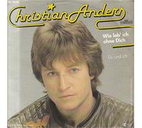 Christian Anders - Wie leb' ich ohne Dich / Vinyl single [Vinyl-Single 7'']