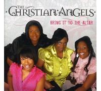 Christian Angels - Bring It To The Alter