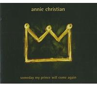 Christian, Annie - Someday My Prince Will...