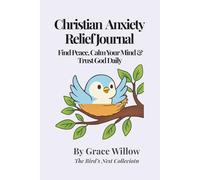 Christian Anxiety Relief Journal: Daily Scripture, Reflection & Prayer to Overcome Anxiety
