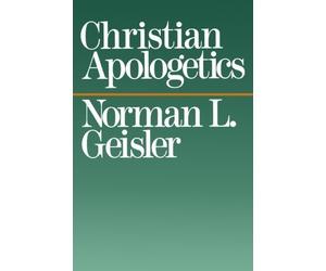 Christian Apologetics by Geisler, Norman L. [1988]