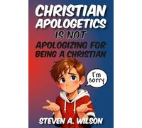 Christian Apologetics: is Not Apologizing for being a Chrisitan