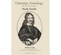 Christian Astrology for the 21st Century Study Guide: Based on Christian Astrology (1647) - For use with the modern English and original editions