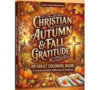 Christian Autumn & Fall Gratitude Coloring Pages: Relaxing Christian Coloring Book