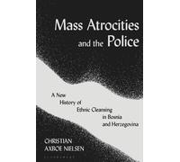 Christian Axboe Nielsen Mass Atrocities and the Police (Tascabile)