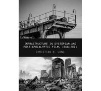 Christian B. Lo Infrastructure in Dystopian and Post-apocalyp (Copertina rigida)